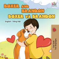 Title: Boxer and Brandon (English Vietnamese Bilingual Book for Kids), Author: KidKiddos Books