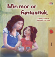 Title: My Mom is Awesome (Danish Book for Kids), Author: Shelley Admont