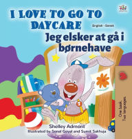 Title: I Love to Go to Daycare (English Danish Bilingual Children's Book), Author: Shelley Admont