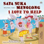 I Love to Help (Malay English Bilingual Children's Book)