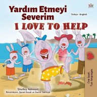 Title: I Love to Help (Turkish English Bilingual Children's Book), Author: Shelley Admont