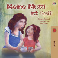 Title: My Mom is Awesome (German Book for Kids), Author: Shelley Admont