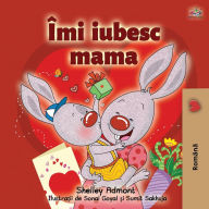 Title: I Love My Mom (Romanian Book for Kids): Romanian Edition, Author: Shelley Admont