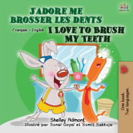 Title: I Love to Brush My Teeth (French English Bilingual Book for Kids), Author: Shelley Admont