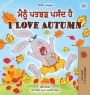 I Love Autumn (Punjabi English Bilingual Children's Book): Punjabi Gurmukhi India
