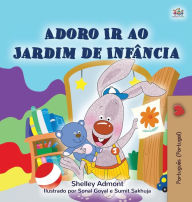 Title: I Love to Go to Daycare (Portuguese Children's Book - Portugal): European Portuguese, Author: Shelley Admont