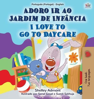 I Love to Go to Daycare (Portuguese English Bilingual Children's Book - Portugal): European Portuguese
