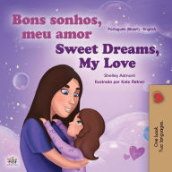 Title: Sweet Dreams, My Love (Portuguese English Bilingual Children's Book -Brazil): Brazilian Portuguese, Author: Shelley Admont