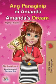 Title: Amanda's Dream (Tagalog English Bilingual Children's Book), Author: Shelley Admont