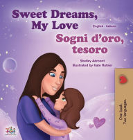 Title: Sweet Dreams, My Love (English Italian Bilingual Book for Kids), Author: Shelley Admont