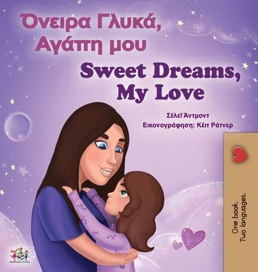 Sweet Dreams, My Love (Greek English Bilingual Book for Kids)