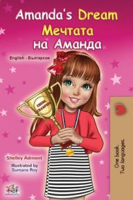Title: Amanda's Dream (English Bulgarian Bilingual Children's Book), Author: Shelley Admont