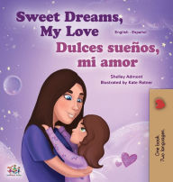 Title: Sweet Dreams, My Love (English Spanish Bilingual Children's Book), Author: Shelley Admont