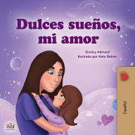 Title: Sweet Dreams, My Love (Spanish Book for Kids), Author: Shelley Admont