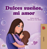 Title: Sweet Dreams, My Love (Spanish Book for Kids), Author: Shelley Admont