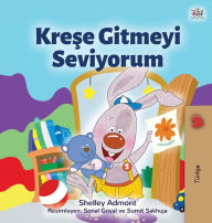 Title: I Love to Go to Daycare (Turkish Children's Book), Author: Shelley Admont