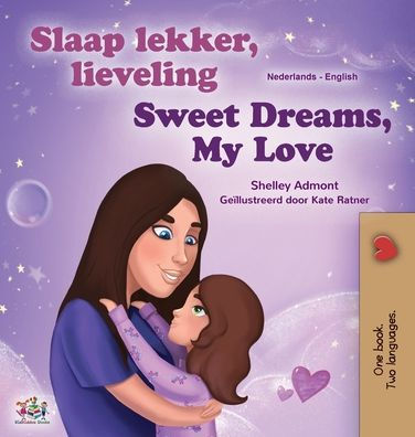 Sweet Dreams, My Love (Dutch English Bilingual Children's Book)