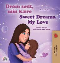 Title: Sweet Dreams, My Love (Danish English Bilingual Children's Book), Author: Shelley Admont