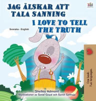 Title: I Love to Tell the Truth (Swedish English Bilingual Children's Book), Author: Shelley Admont