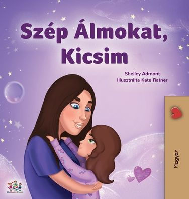 Sweet Dreams, My Love (Hungarian Children's Book)