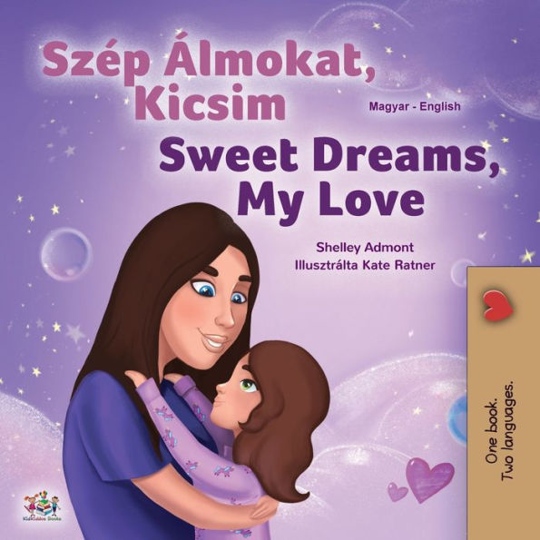 Sweet Dreams, My Love (Hungarian English Bilingual Children's Book)