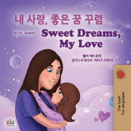 Title: Sweet Dreams, My Love (Korean English Bilingual Children's Book), Author: Shelley Admont
