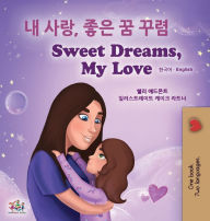 Title: Sweet Dreams, My Love (Korean English Bilingual Children's Book), Author: Shelley Admont