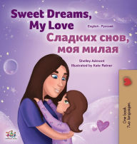 Title: Sweet Dreams, My Love (English Russian Bilingual Children's Book), Author: Shelley Admont