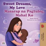 Title: Sweet Dreams, My Love (English Tagalog Bilingual Book for Kids): Filipino children's book, Author: Shelley Admont