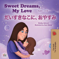 Title: Sweet Dreams, My Love (English Japanese Bilingual Children's Book), Author: Shelley Admont