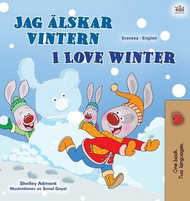 I Love Winter (Swedish English Bilingual Book for Kids)