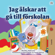 Title: I Love to Go to Daycare (Swedish Children's Book), Author: Shelley Admont