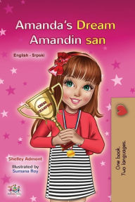 Title: Amanda's Dream (English Serbian Bilingual Book for Kids - Latin Alphabet): Serbian - Latin Alphabet, Author: Shelley Admont