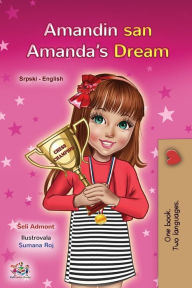 Title: Amanda's Dream (Serbian English Bilingual Children's Book - Latin Alphabet): Serbian - Latin Alphabet, Author: Shelley Admont