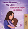 Sweet Dreams, My Love (English Polish Bilingual Book for Kids)