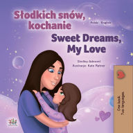 Title: Slodkich snów, kochanie Sweet Dreams, My Love, Author: Shelley Admont