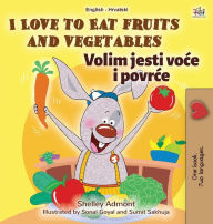 Title: I Love to Eat Fruits and Vegetables (English Croatian Bilingual Book for Kids), Author: Shelley Admont