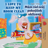 Title: I Love to Keep My Room Clean (English Czech Bilingual Children's Book), Author: Shelley Admont