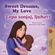 Title: Sweet Dreams, My Love (English Serbian Bilingual Book for Kids - Latin Alphabet), Author: Shelley Admont
