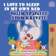 Title: I Love to Sleep in My Own Bed (English Croatian Bilingual Book for Kids), Author: Shelley Admont