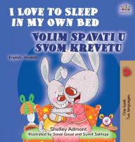 Title: I Love to Sleep in My Own Bed (English Croatian Bilingual Book for Kids), Author: Shelley Admont