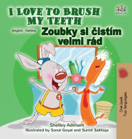 Title: I Love to Brush My Teeth (English Czech Bilingual Children's Book), Author: Shelley Admont