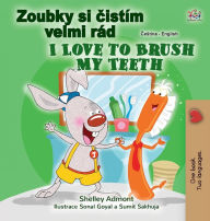 Title: I Love to Brush My Teeth (Czech English Bilingual Book for Kids), Author: Shelley Admont