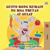 Title: I Love to Eat Fruits and Vegetables (Tagalog Book for Kids): Filipino children's book, Author: Shelley Admont