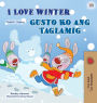 I Love Winter (English Tagalog Bilingual Book for Kids): Filipino children's book