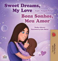 Title: Sweet Dreams, My Love (English Portuguese Bilingual Children's Book - Portugal), Author: Shelley Admont