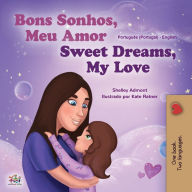 Title: Sweet Dreams, My Love (Portuguese English Bilingual Book for Kids- Portugal), Author: Shelley Admont