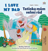 Title: I Love My Dad (English Czech Bilingual Book for Kids), Author: Shelley Admont