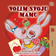 Title: I Love My Mom (Croatian Children's Book), Author: Shelley Admont