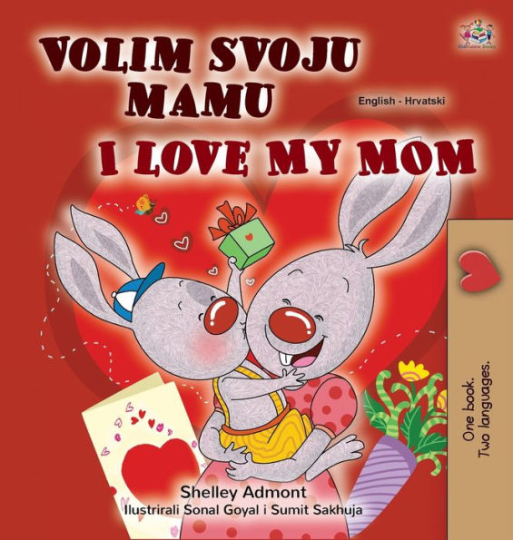 I Love My Mom (Croatian English Bilingual Children's Book)